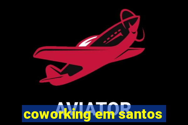 coworking em santos